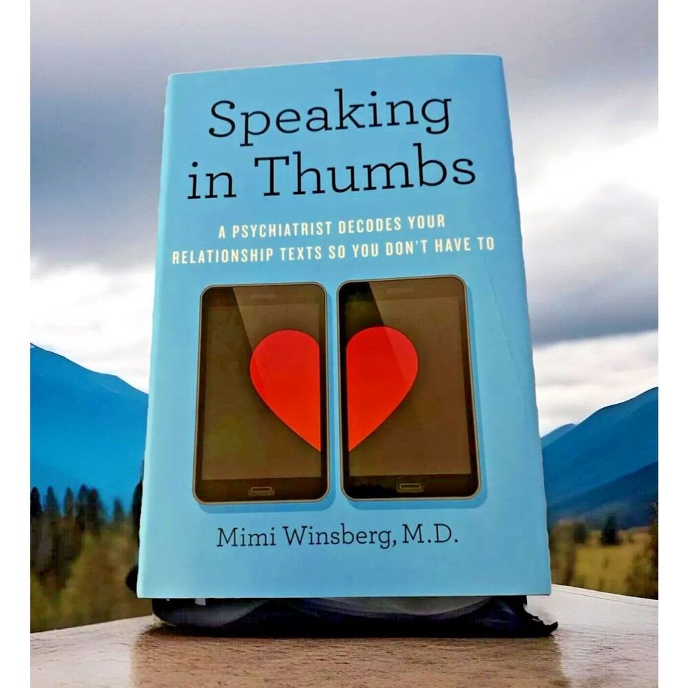 Speaking in Thumbs – A Psychiatrist Decodes Your Relationship Texts (Hardcover) - Picture 5 of 8